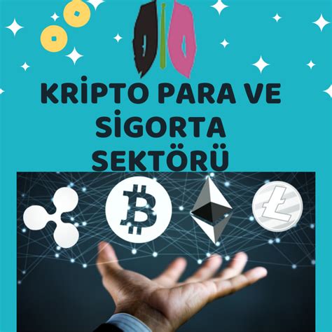 Kripto Para ve Sigorta: Blockchain Tabanlı Sigorta Çözümleri